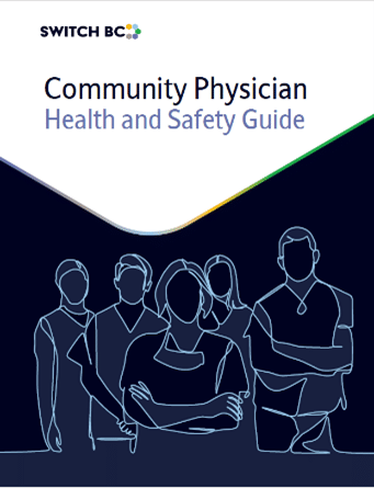 https://switchbc.ca/wp-content/uploads/2024/04/Community-Physician-Health-and-Safety-Guide-Cover.png